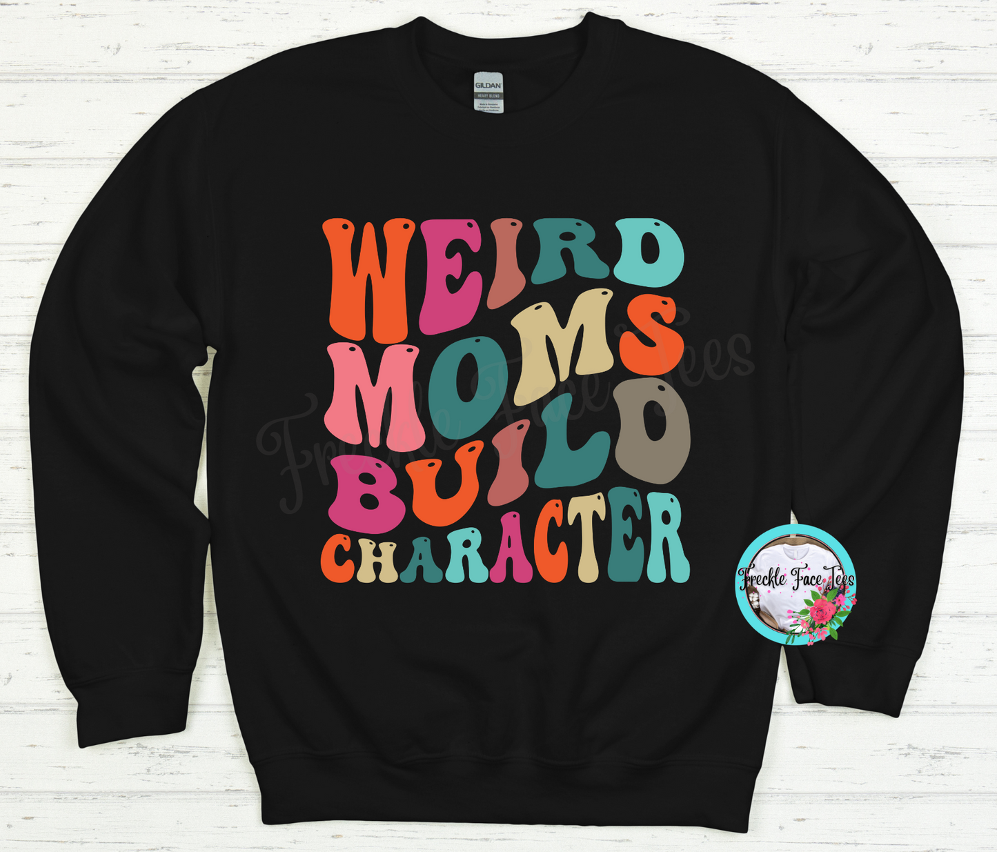 Weird Moms Build Character